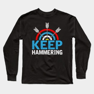 Keep Hammering - archery Lover Long Sleeve T-Shirt